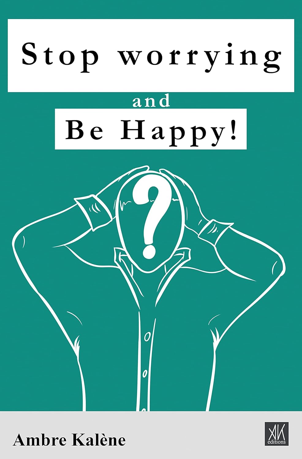 Stop worrying and be happy!