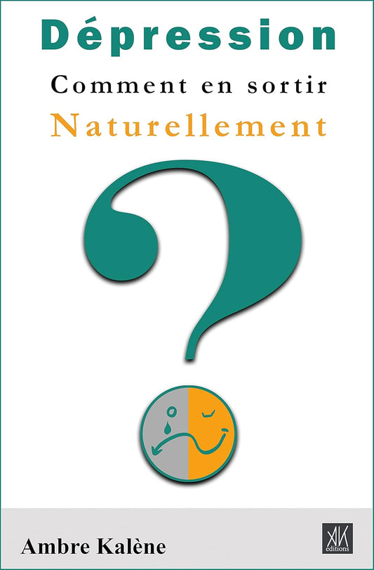 Dépression - Comment en sortir naturellement